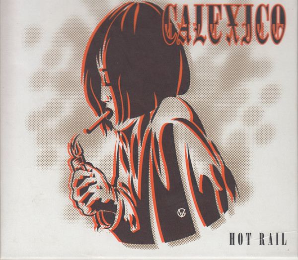 Calexico — Hot Rail