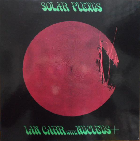 Ian Carr With Nucleus — Solar Plexus