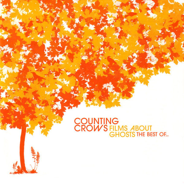 Counting Crows — Films About Ghosts (The Best Of Counting Crows)