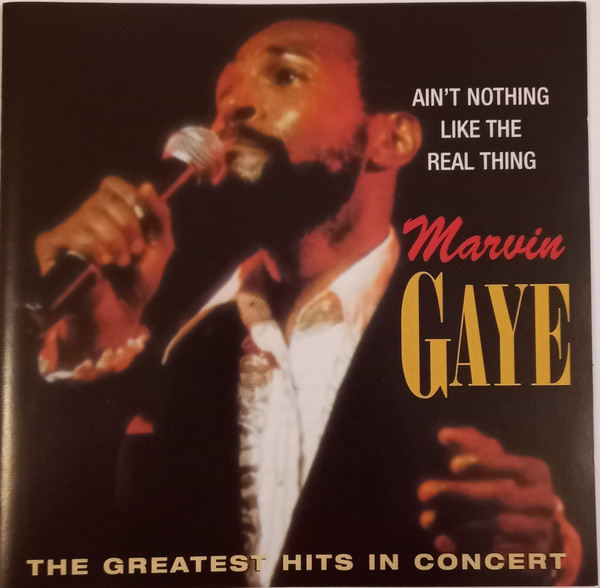 Marvin Gaye — Ain't Nothing Like The Real Thing (The Greatest Hits In Concert)