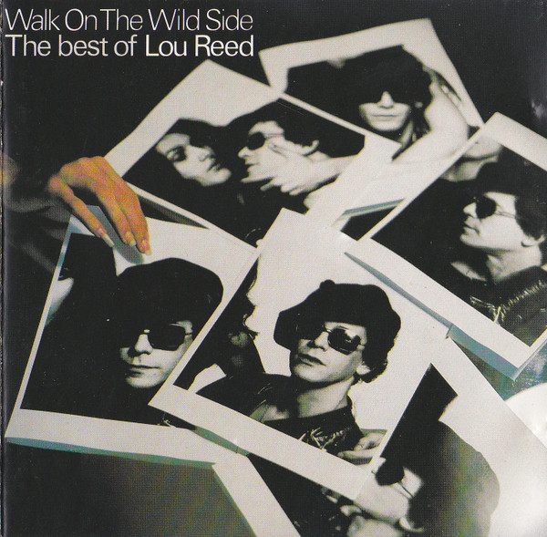Lou Reed — Walk On The Wild Side - The Best Of Lou Reed